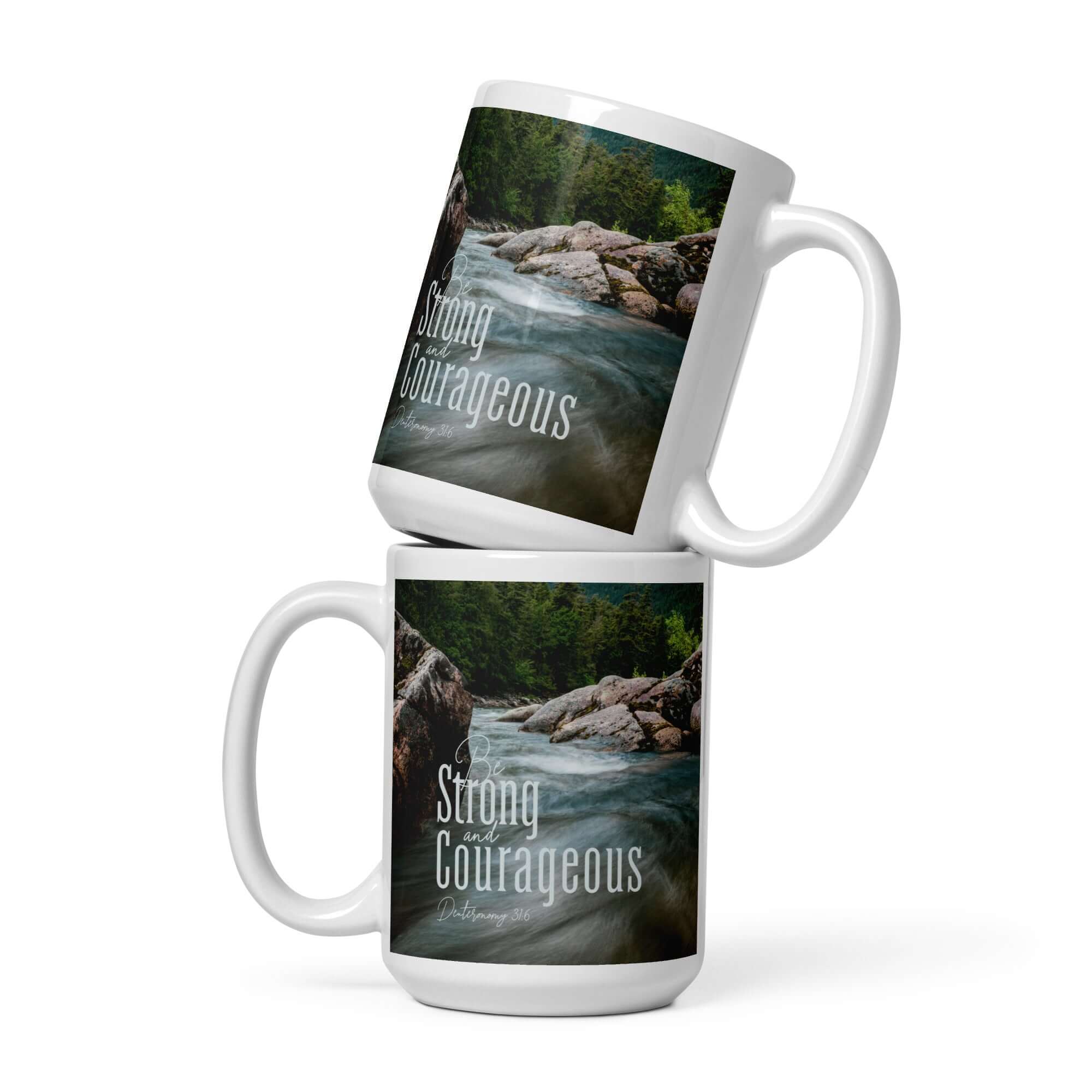 Deuteronomy 31:6 Bible Verse, Be strong and courageous White Glossy Mug 15 oz