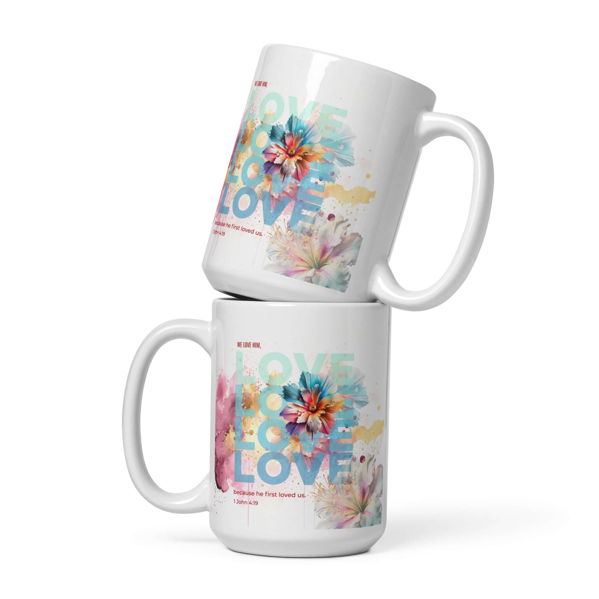 1 John 4:19 Bible Verse, We Love Him White Glossy Mug 15 oz
