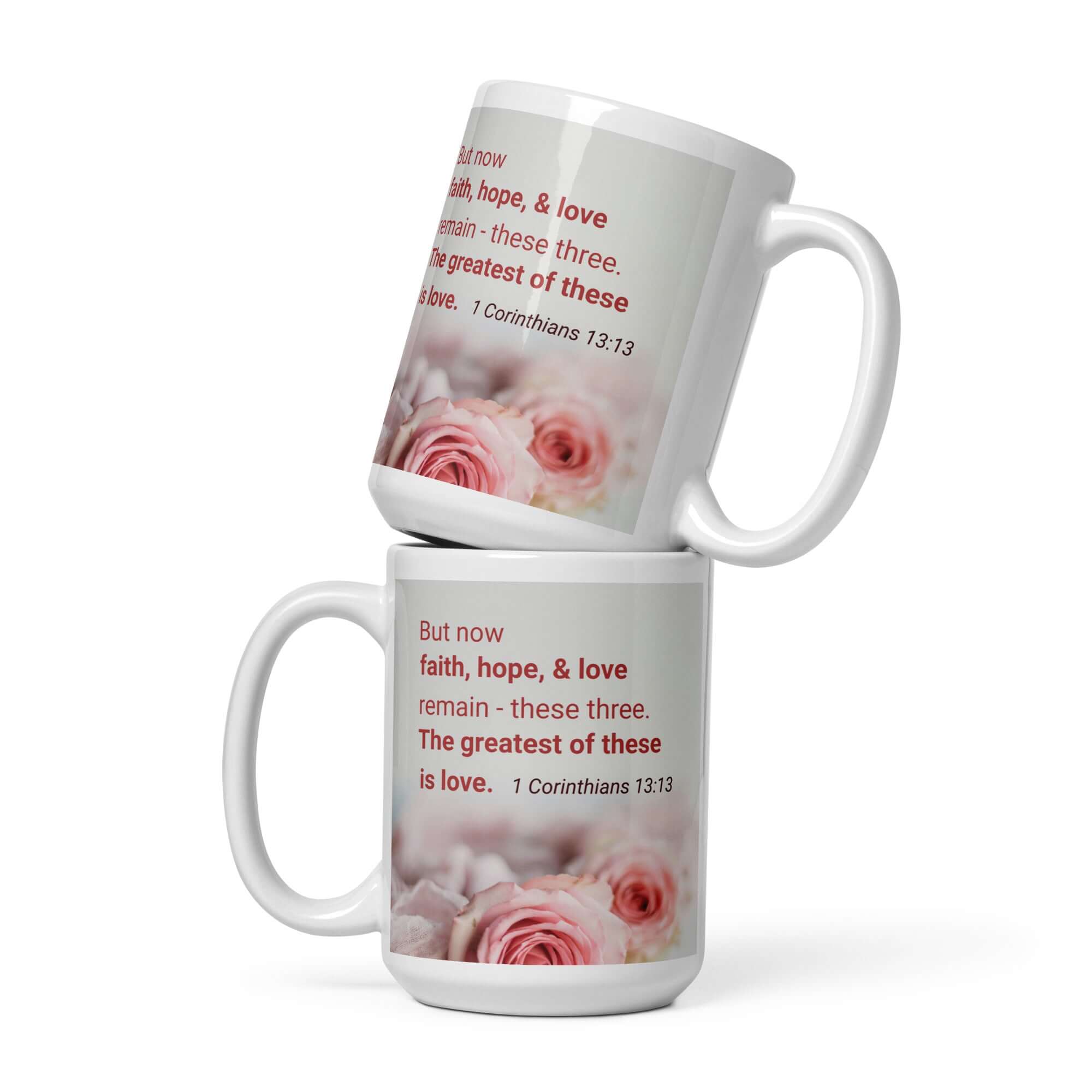 1 Corinthians 13:13 Bible Verse, The Greatest is Love White Glossy Mug 15 oz