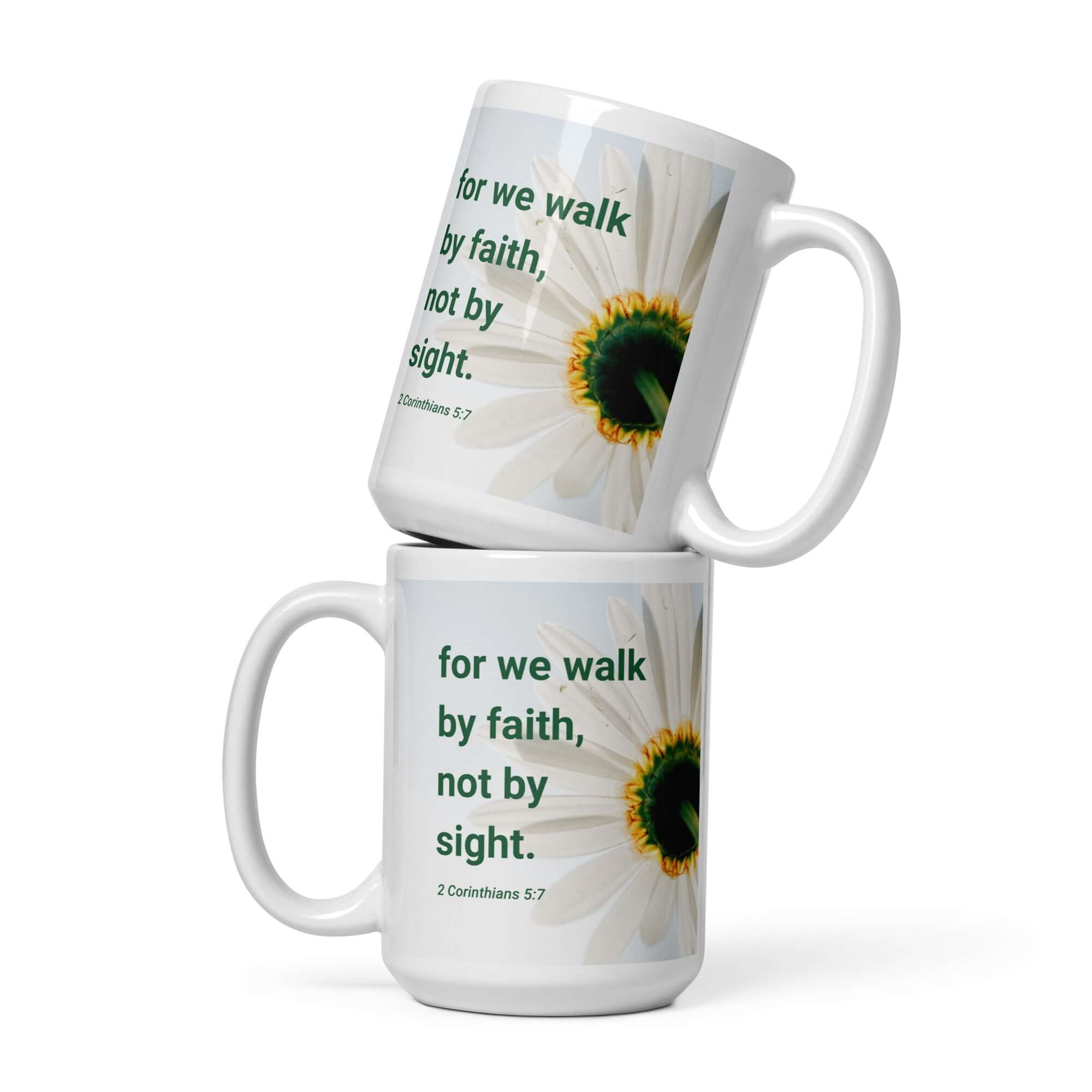 2 Corinthians 5:7 Bible Verse, for we walk by faith White Glossy Mug 15 oz