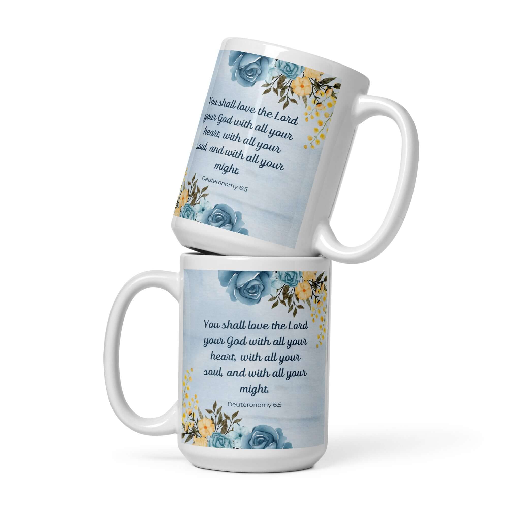 Deuteronomy 6:5 Bible Verse, You shall love White Glossy Mug 15 oz