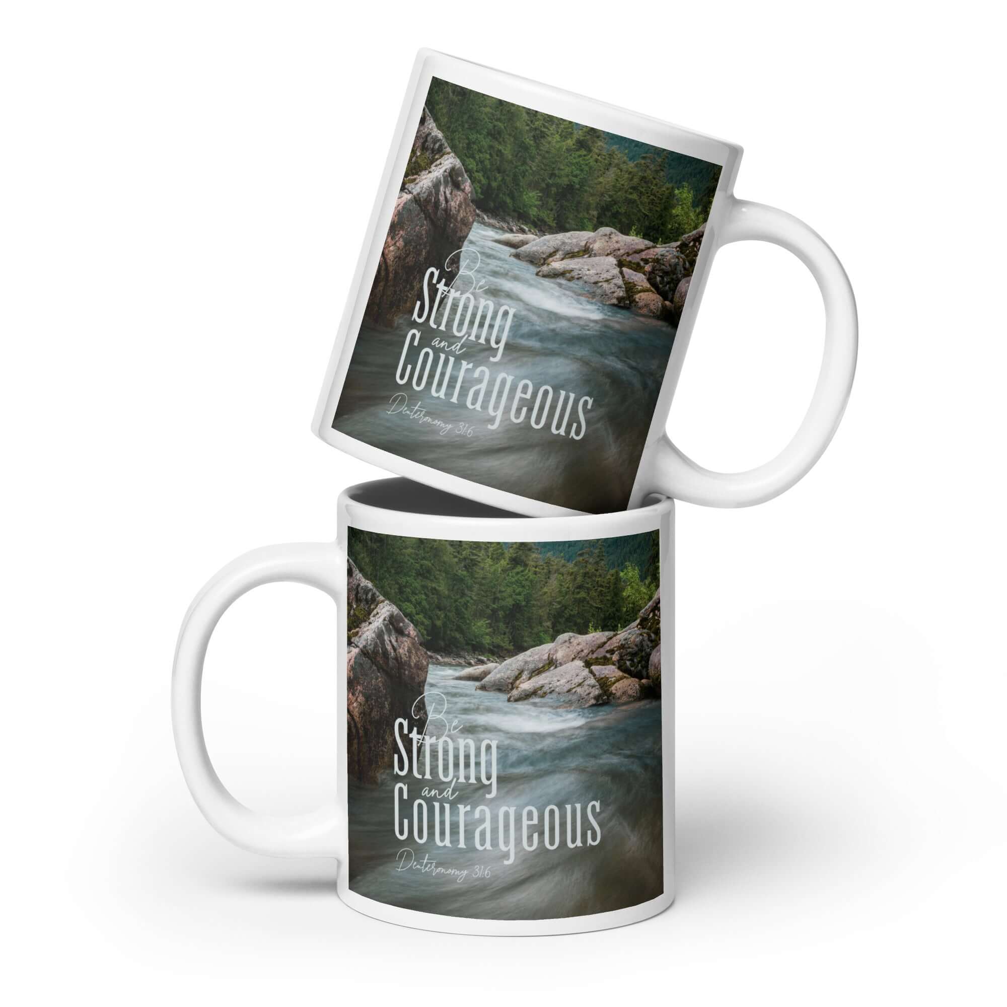 Deuteronomy 31:6 Bible Verse, Be strong and courageous White Glossy Mug 20 oz