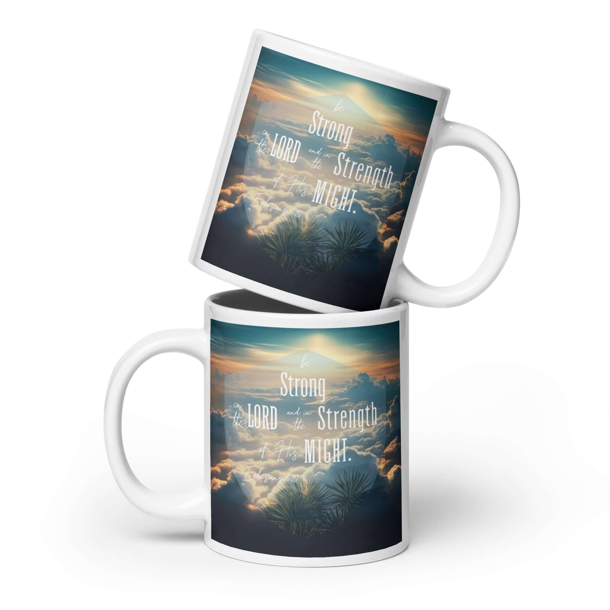 Ephesians 6:10 Bible Verse, be strong in the Lord White Glossy Mug 20 oz