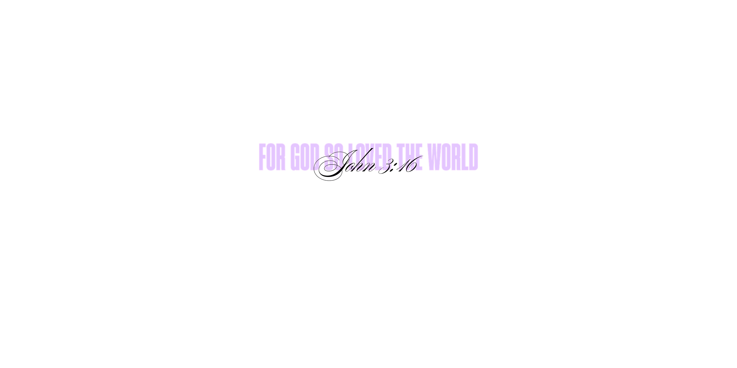 John 3:16 - For God So Loved the World