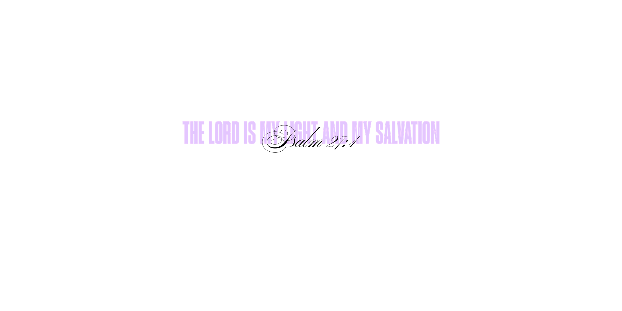 Psalm 27:1 - The LORD is My Light and My Salvation