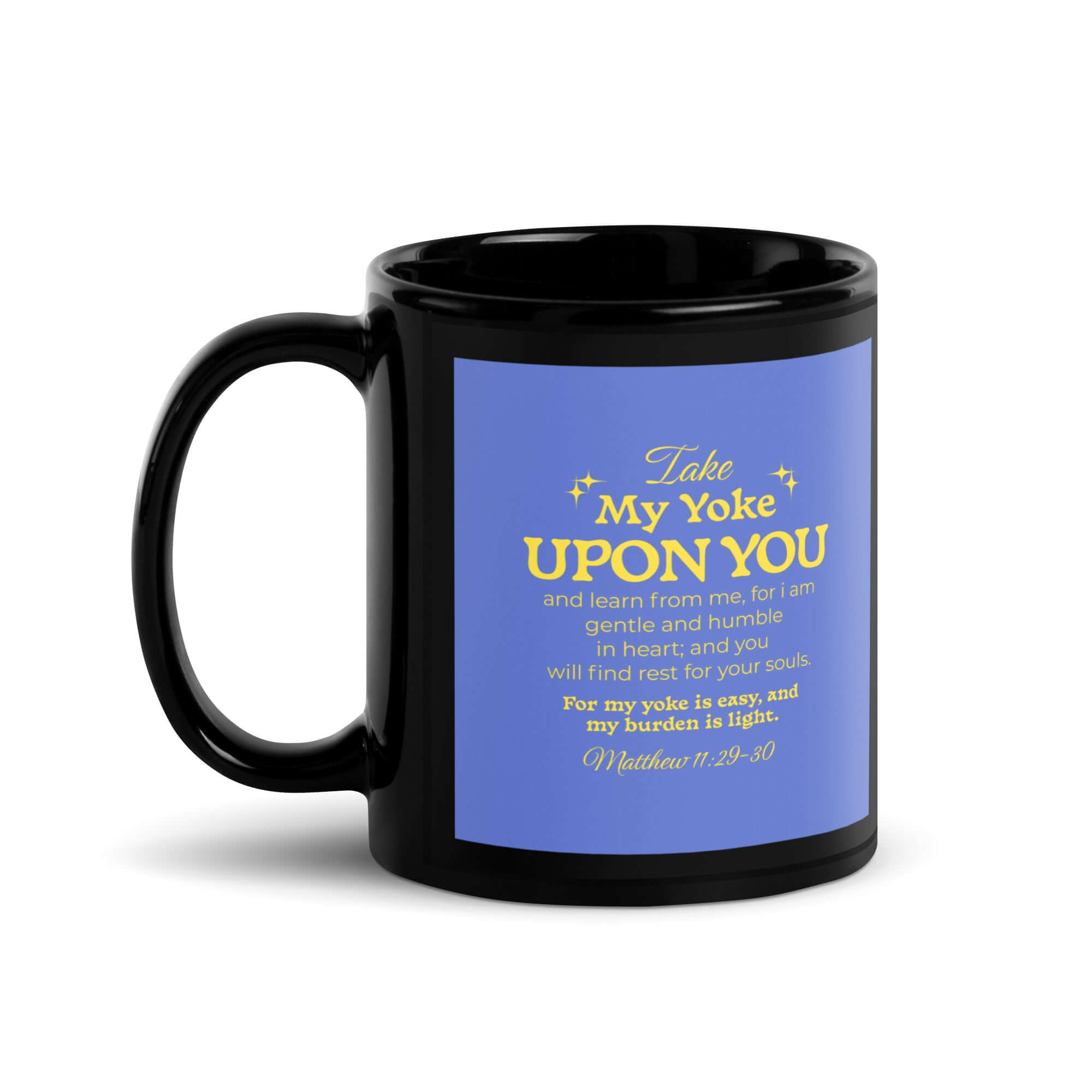 Matt 11:29-30 - Bible Verse, Take my yoke Black Glossy Mug