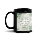 Nahum 1:3 Bible Verse, The Lord is slow Black Glossy Mug