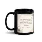 1 Chronicles 16:34 Bible Verse, He is good Black Glossy Mug