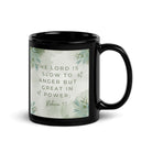 Nahum 1:3 Bible Verse, The Lord is slow Black Glossy Mug