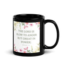 Nahum 1:3 Bible Verse, slow to anger Black Glossy Mug