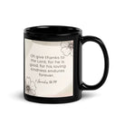 1 Chronicles 16:34 Bible Verse, He is good Black Glossy Mug