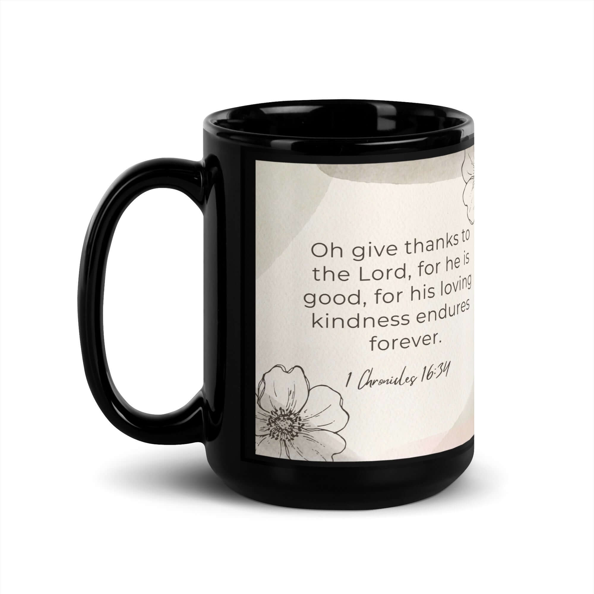 1 Chronicles 16:34 Bible Verse, He is good Black Glossy Mug