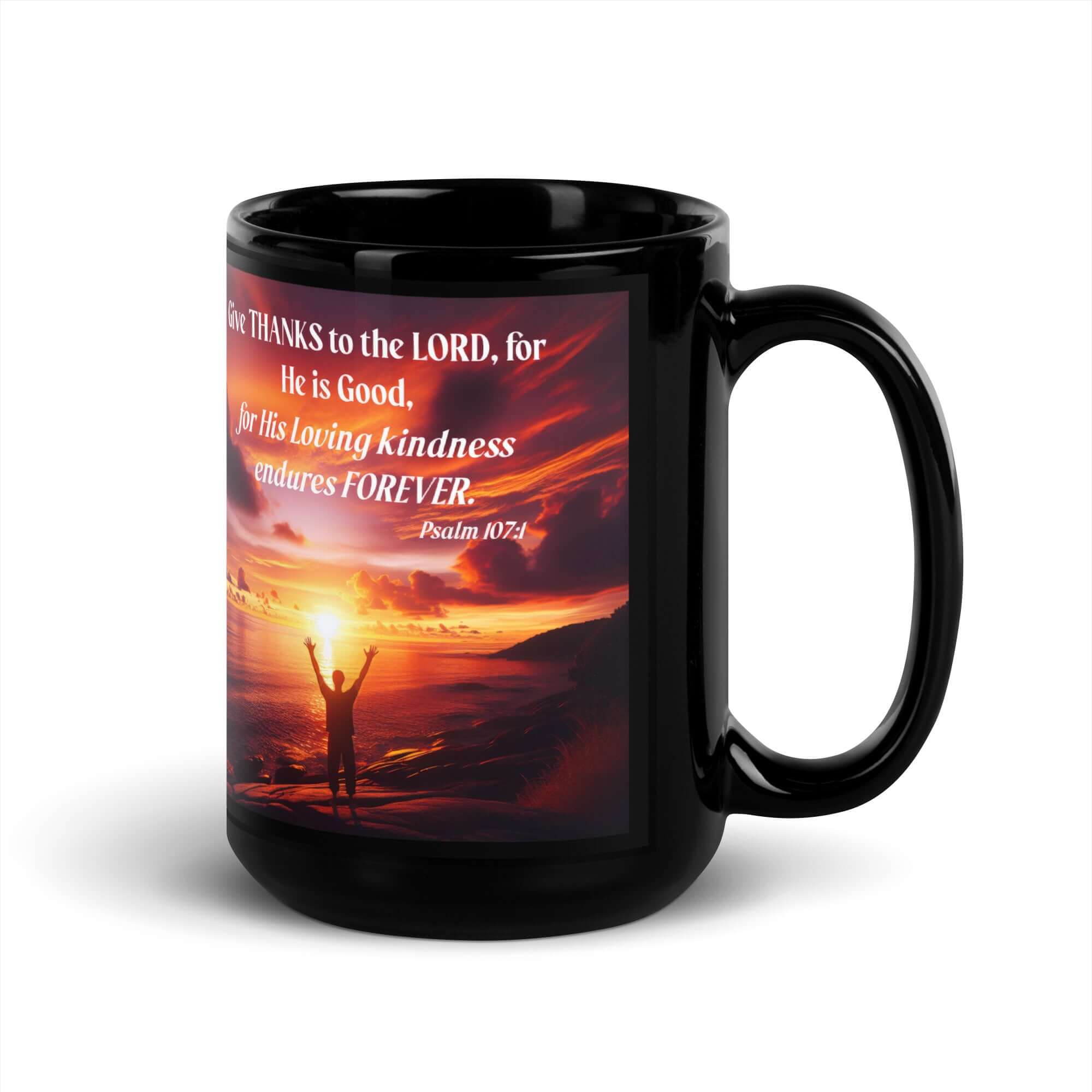 Psalm 107:1 - Bible Verse, Give Thanks to the Lord Black Mug