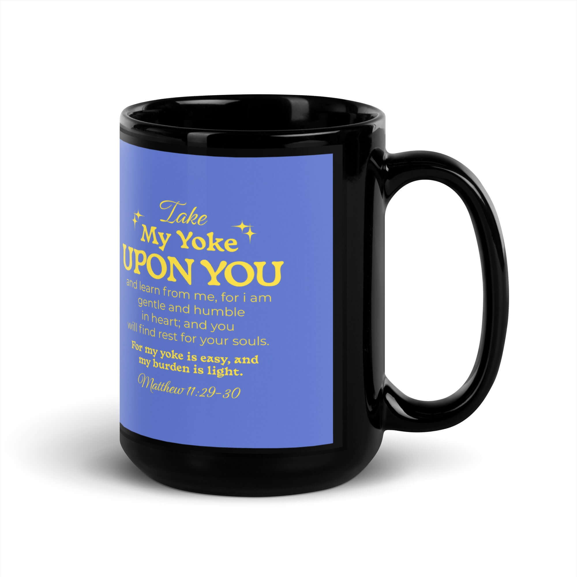 Matt 11:29-30 - Bible Verse, Take my yoke Black Glossy Mug