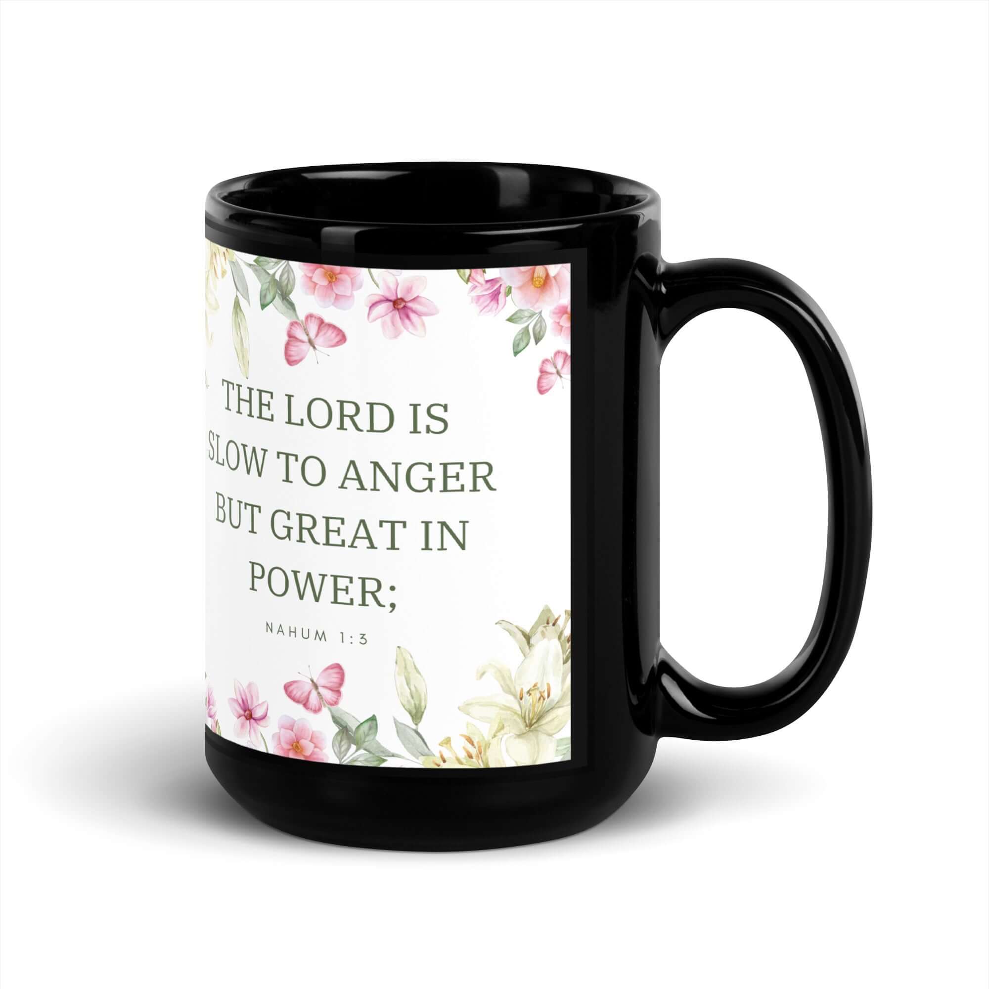 Nahum 1:3 Bible Verse, slow to anger Black Glossy Mug