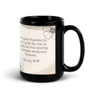 1 Chronicles 16:34 Bible Verse, He is good Black Glossy Mug