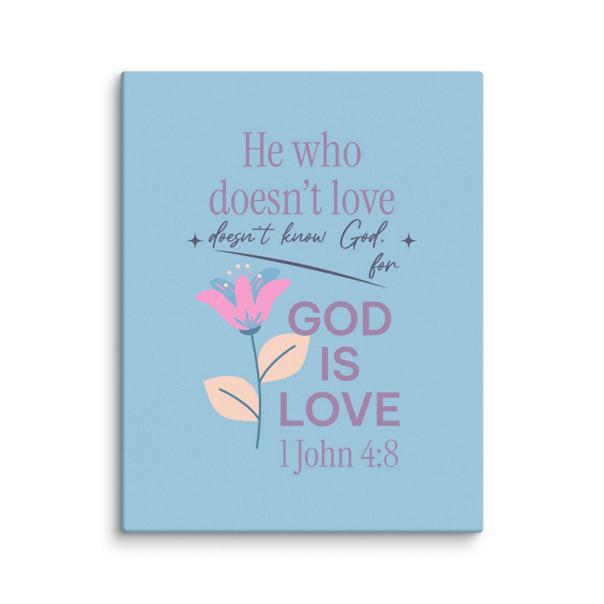 1 John 4:8 - Bible Verse, doesn’t love Canvas