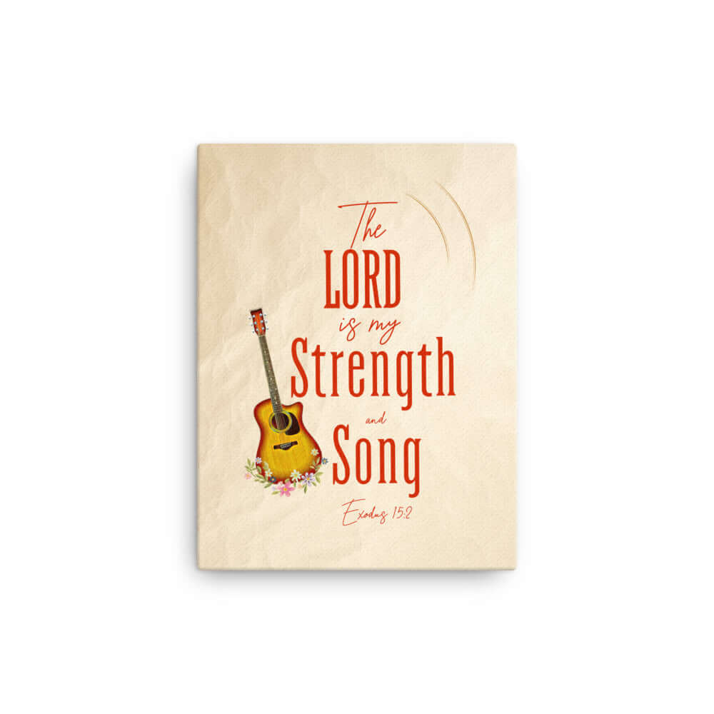 Exodus 15:2 - The LORD is my strength Canvas