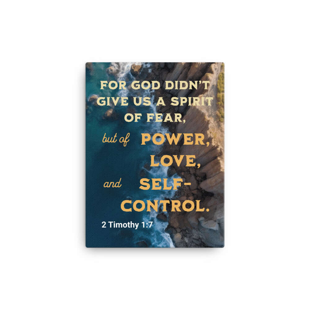 2 Tim 1:7 - Bible Verse, Power, Love, Self-Control Canvas