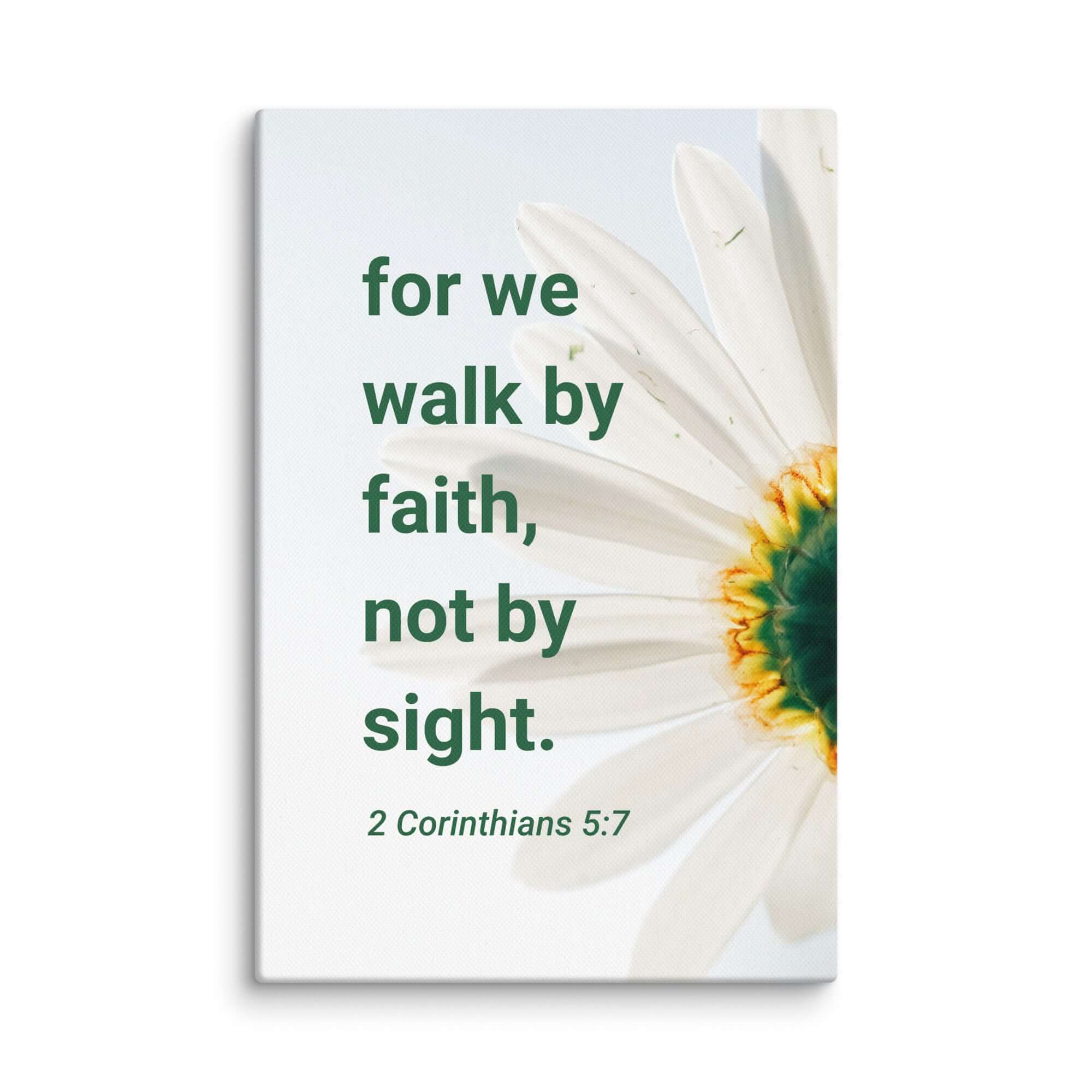 2 Cor. 5:7 - Bible Verse, for we walk by faith Canvas