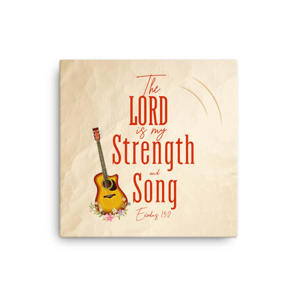 Exodus 15:2 - The LORD is my strength Canvas