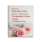 1 Cor 13:13 - Bible Verse, The Greatest is Love Canvas