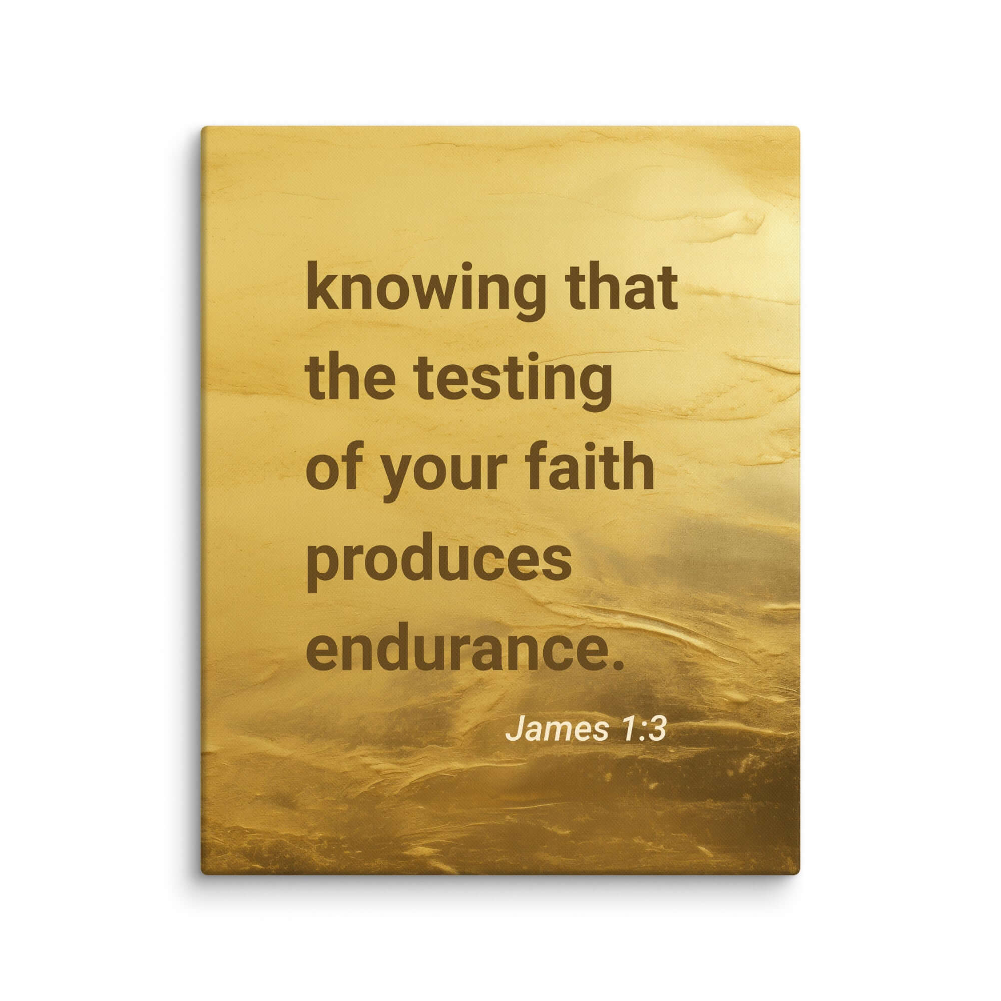 James 1:3 - Bible Verse, testing of your faith Canvas