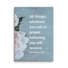 Matt 21:22 - Bible Verse, ask in prayer Canvas