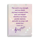 Psalm 28:7 - Bible Verse, I will praise Him Canvas