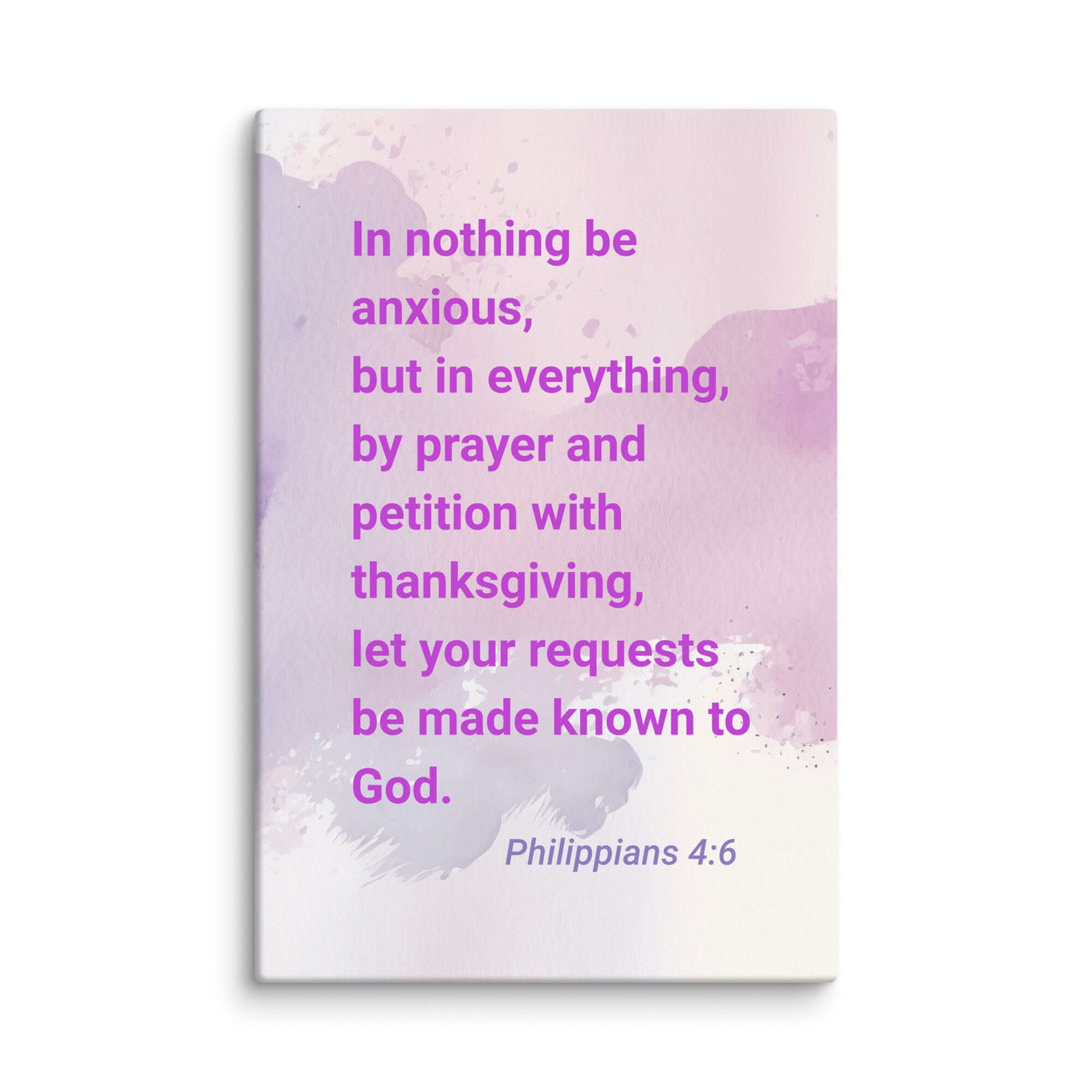 Phil 4:6 - Bible Verse, Prayer and Petition Canvas