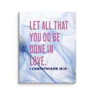 1 Cor 16:14 - Bible Verse, Do it in Love Canvas