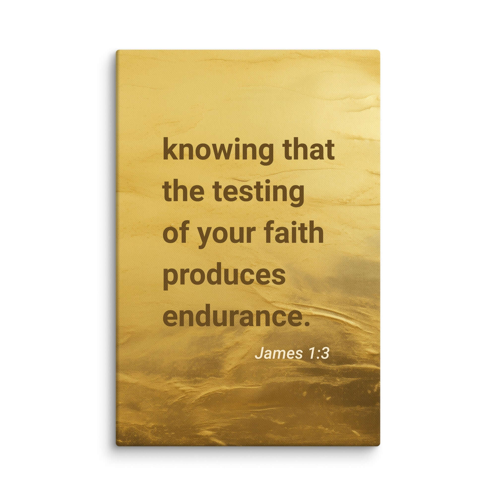 James 1:3 - Bible Verse, testing of your faith Canvas