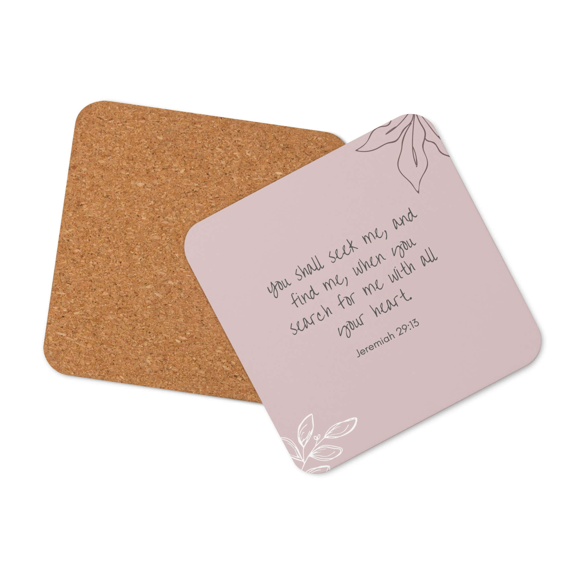 Jeremiah 29:13 - Bible Verse, you search Cork-Back Coaster