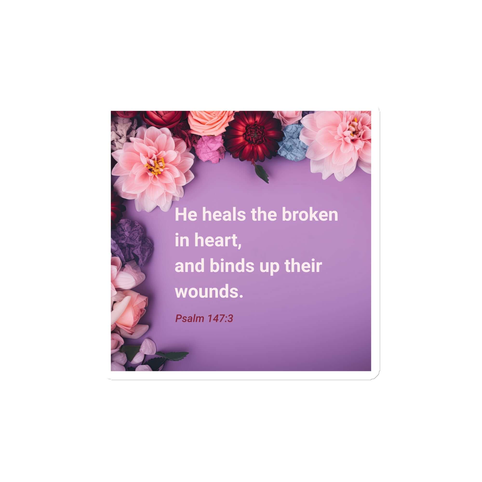 Psalm 147:3 - Bible Verse, He heals the broken Die-Cut Magnet