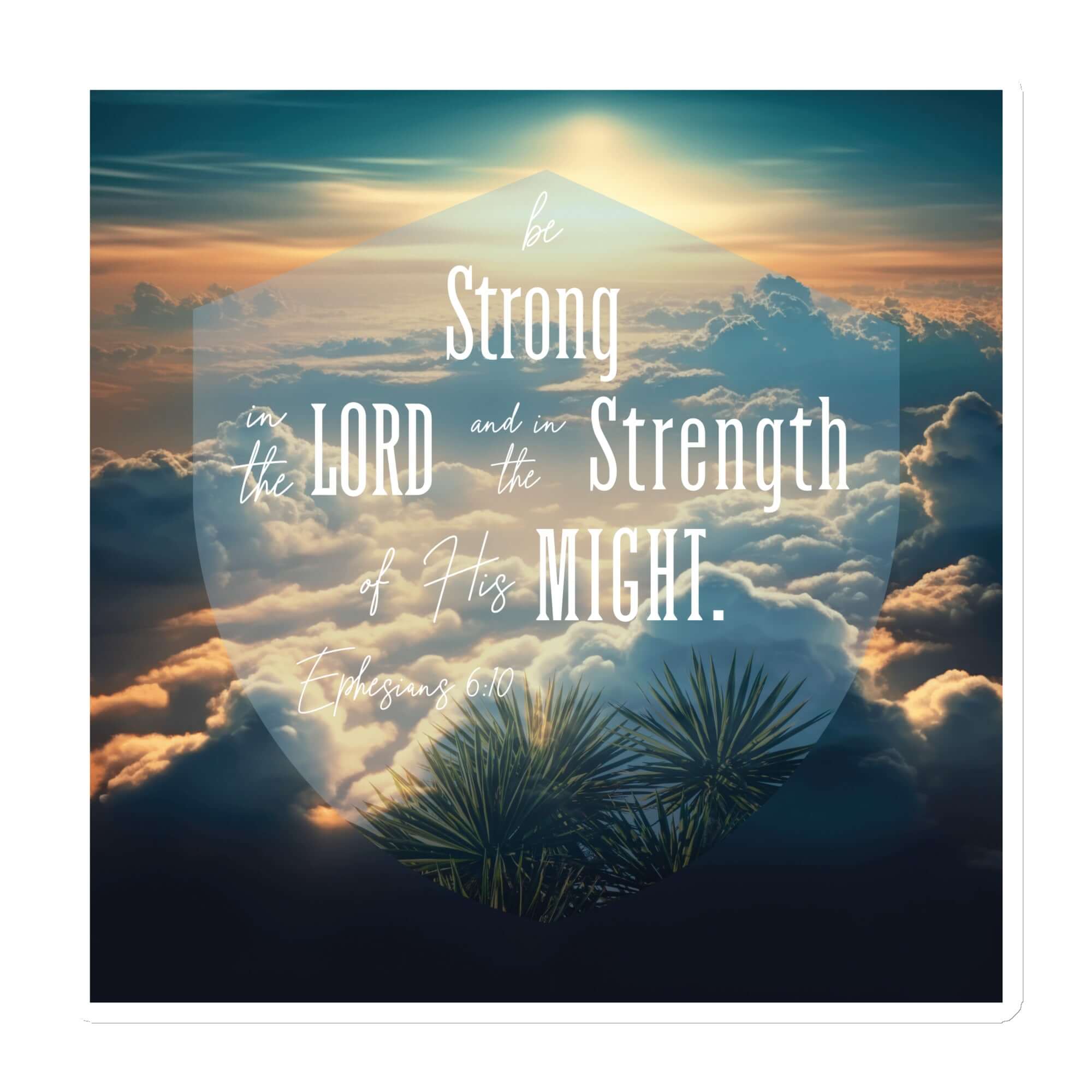Eph. 6:10 - Bible Verse, be strong in the Lord Die-Cut Magnet