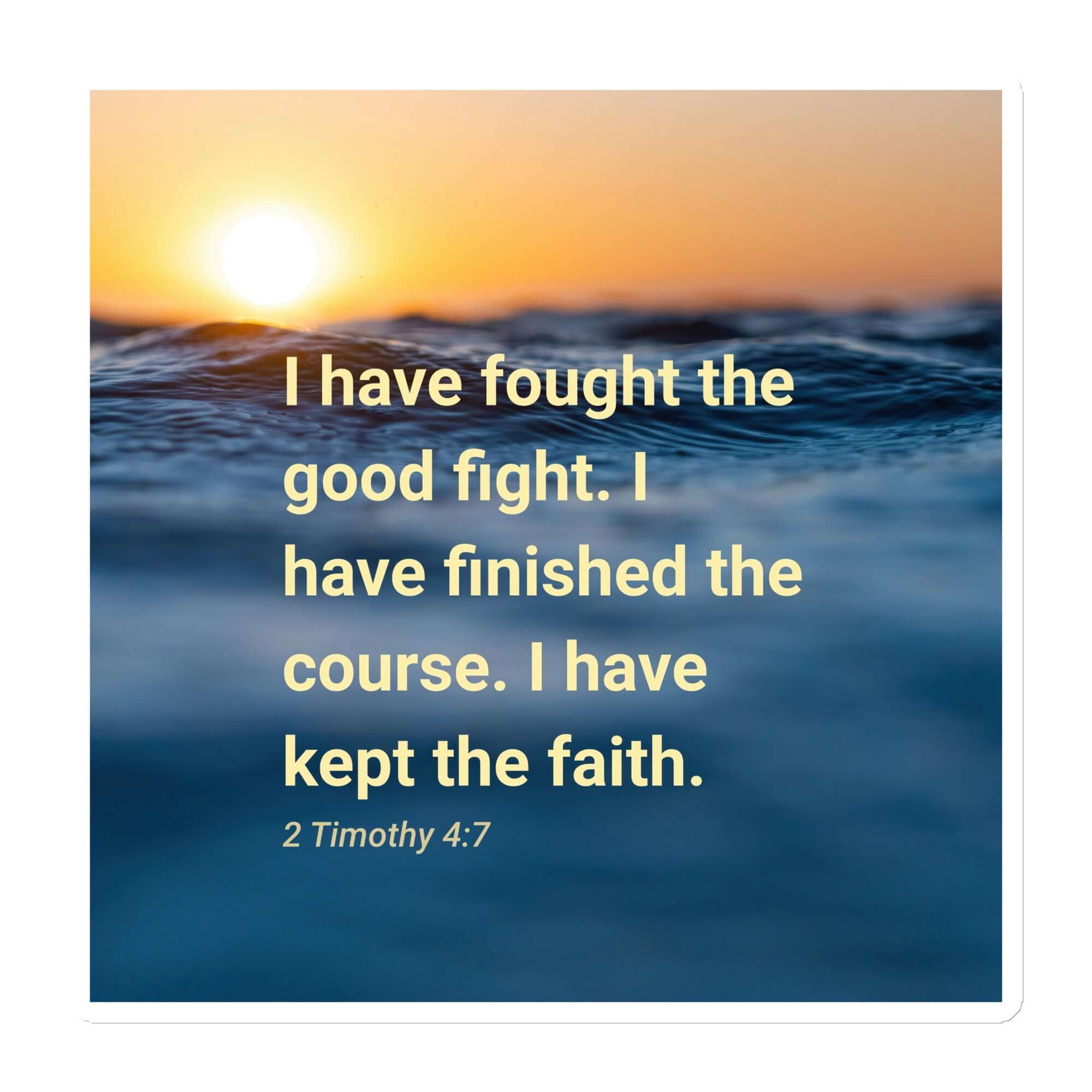 2 Tim 4:7 - Bible Verse, kept the faith Die-Cut Magnet