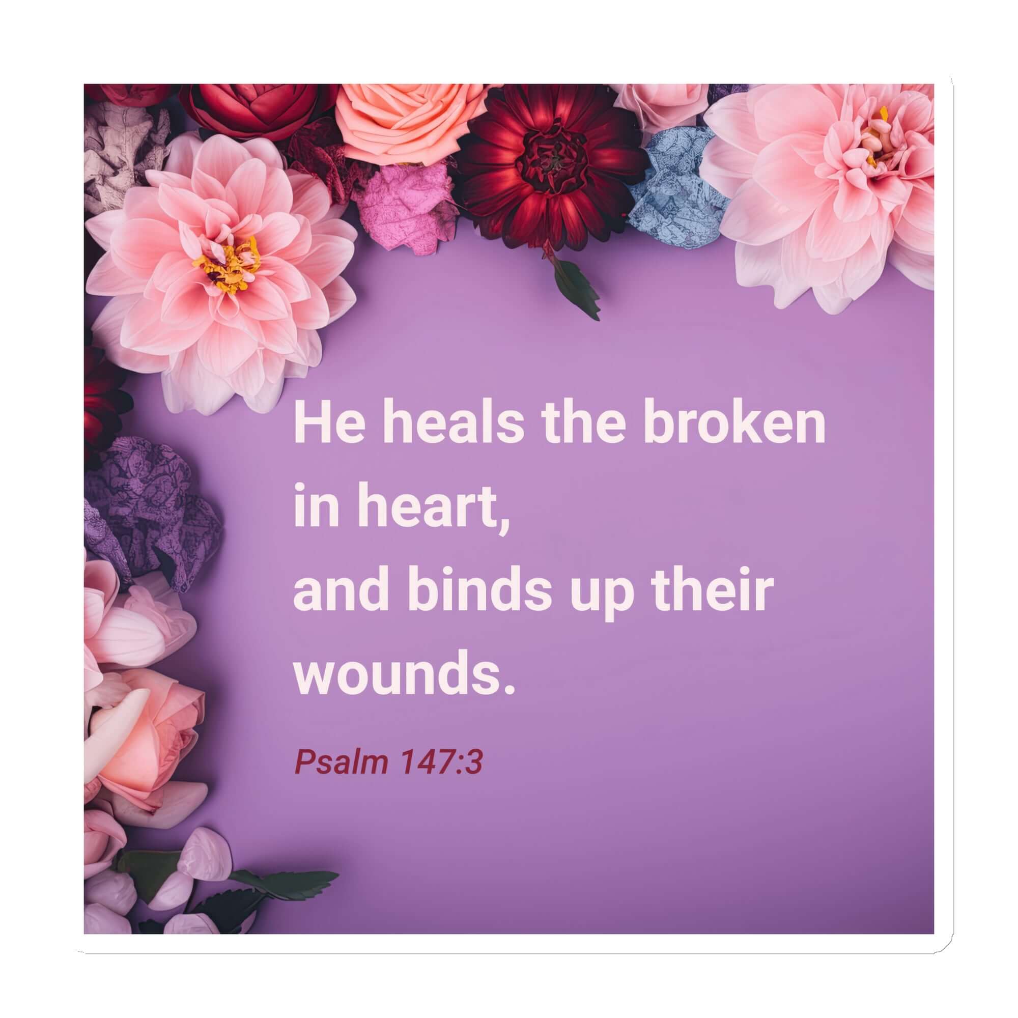 Psalm 147:3 - Bible Verse, He heals the broken Die-Cut Magnet