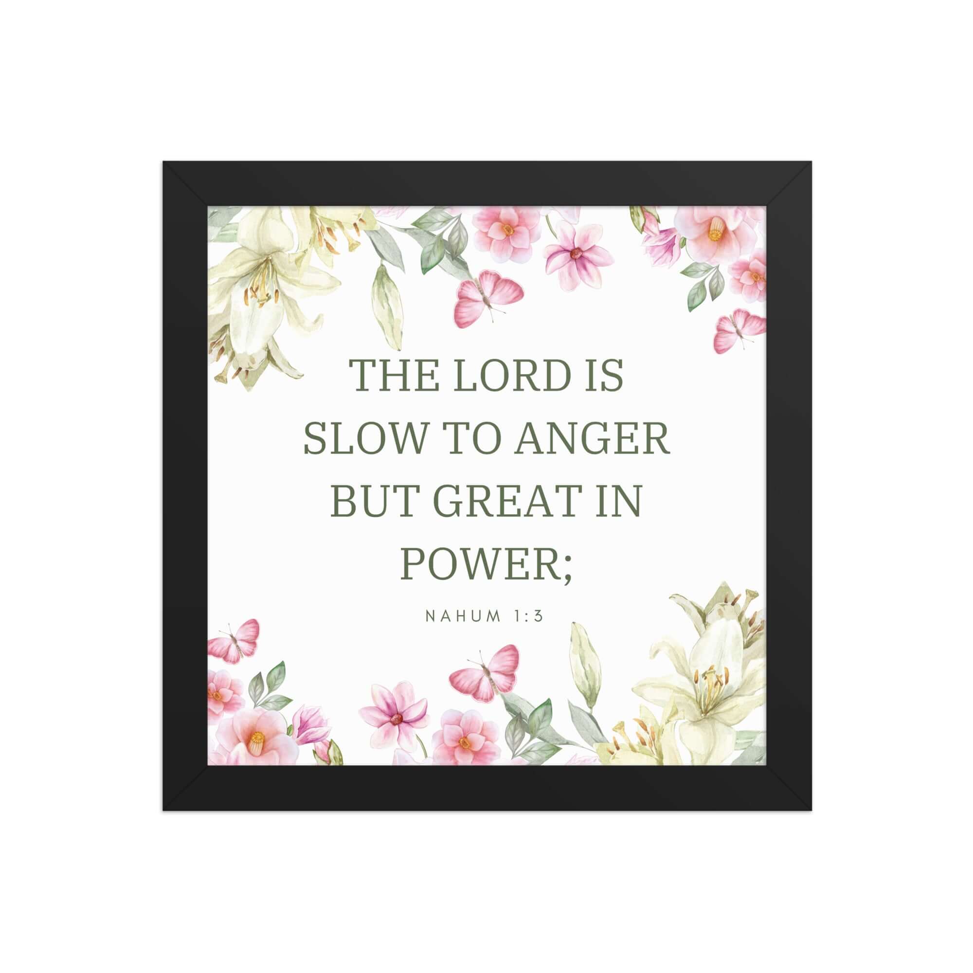 Nahum 1:3 Bible Verse, slow to anger Enhanced Matte Paper Framed Poster