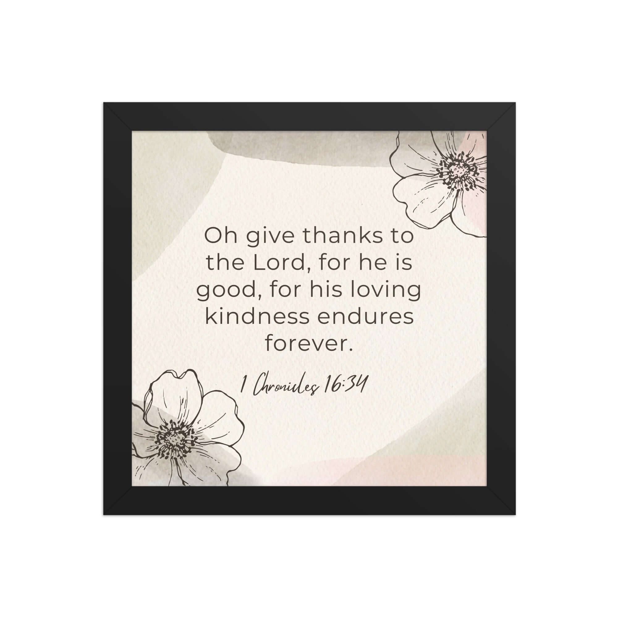 1 Chronicles 16:34 Bible Verse, He is good Enhanced Matte Paper Framed Poster