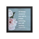 Matt 21:22 - Bible Verse, ask in prayer Enhanced Matte Paper Framed Poster