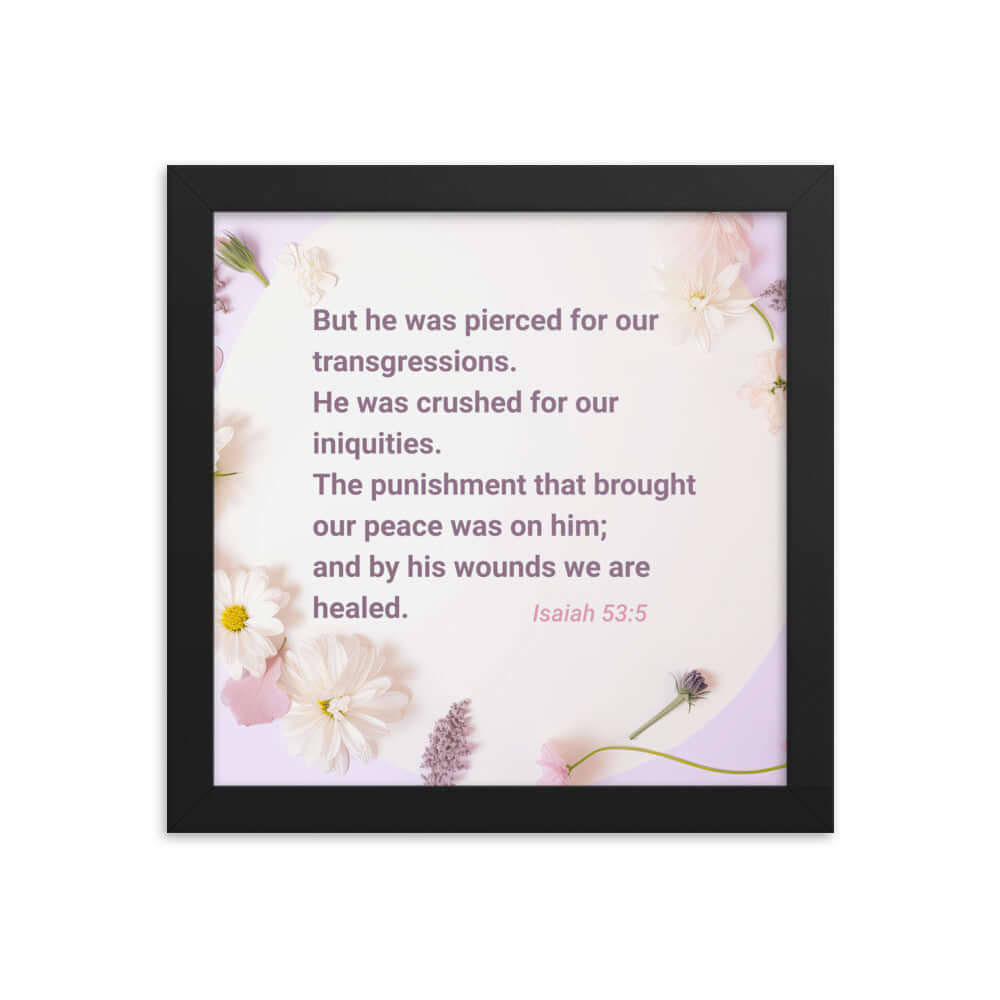 Isaiah 53:5 - Bible Verse, by his wounds Enhanced Matte Paper Framed Poster