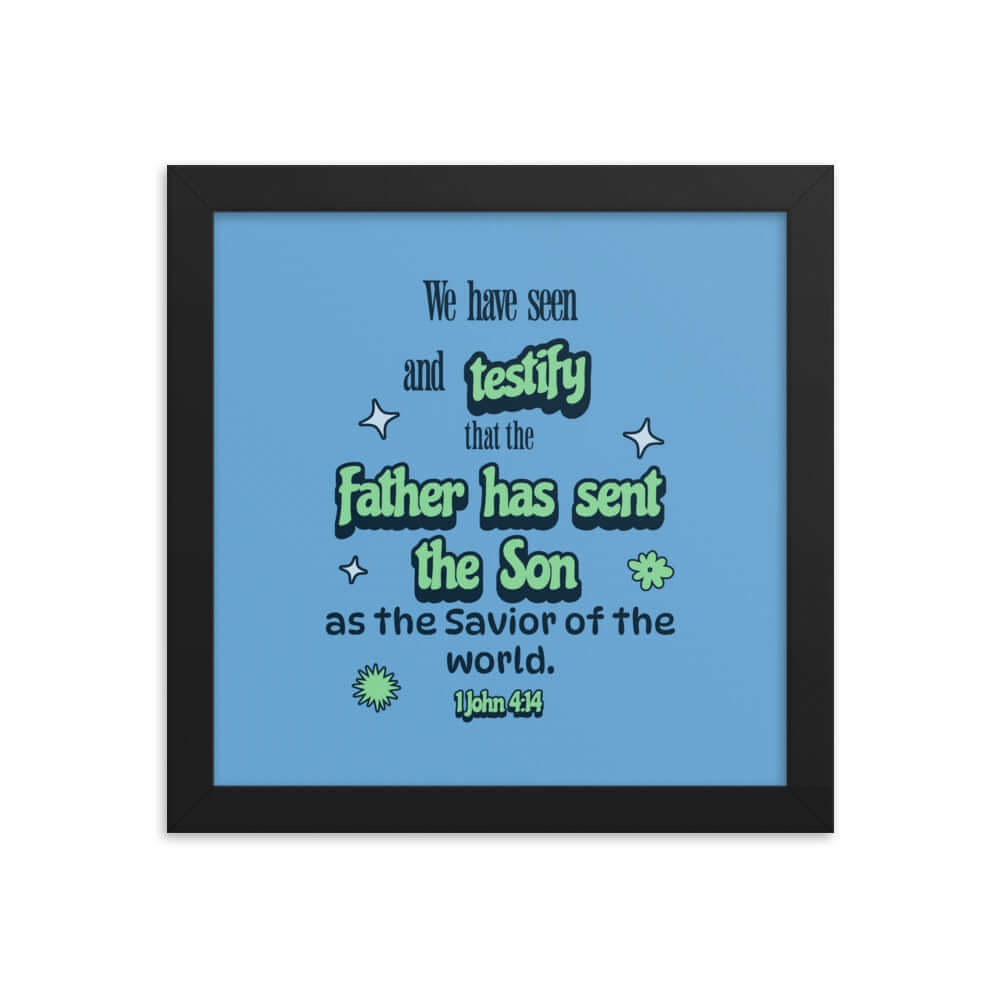 1 John 4:14 - Bible Verse, sent the Son Enhanced Matte Paper Framed Poster