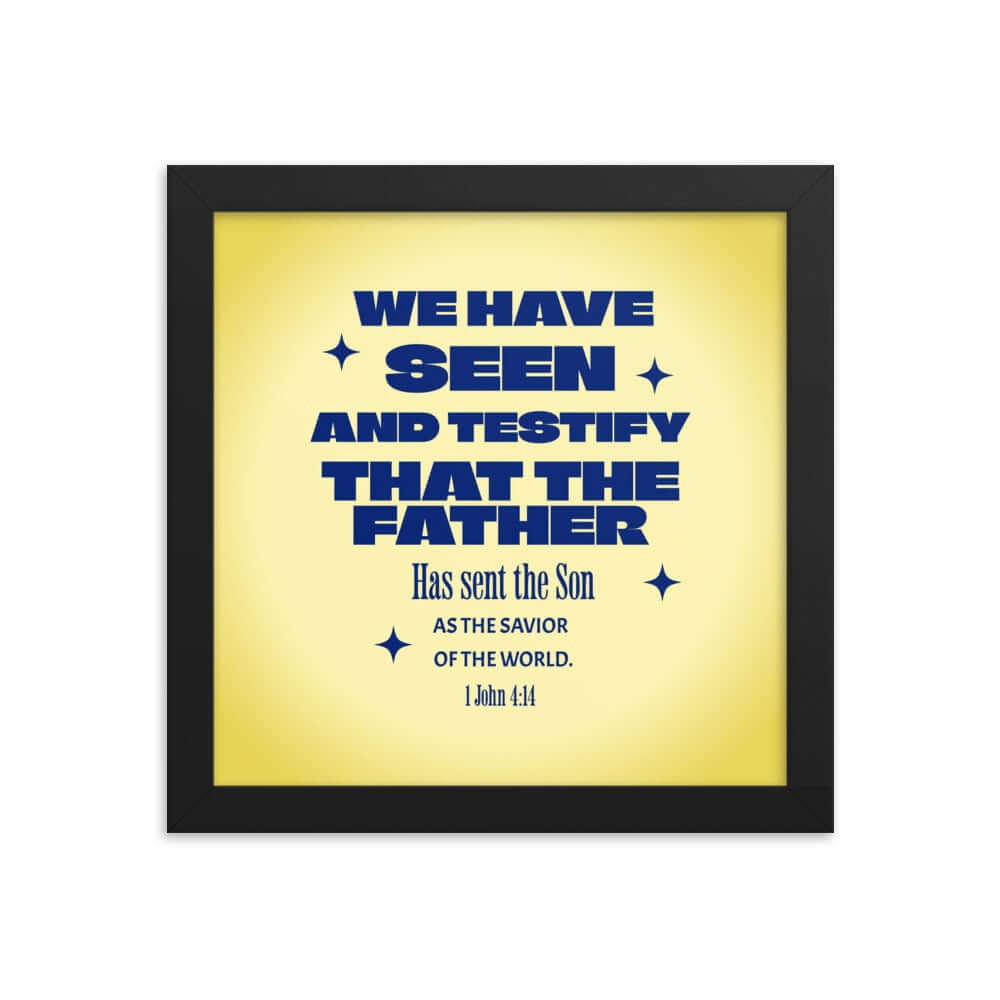 1 John 4:14 - Bible Verse, Savior of the world Enhanced Matte Paper Framed Poster