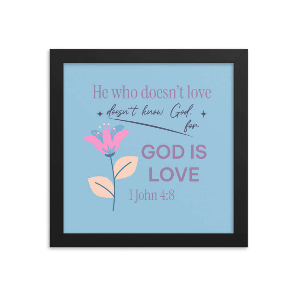 1 John 4:8 - Bible Verse, doesn’t love Enhanced Matte Paper Framed Poster