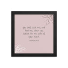 Jeremiah 29:13 - Bible Verse, you search Enhanced Matte Paper Framed Poster