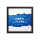 Galatians 6:9 - Bible Verse, we will reap Enhanced Matte Paper Framed Poster