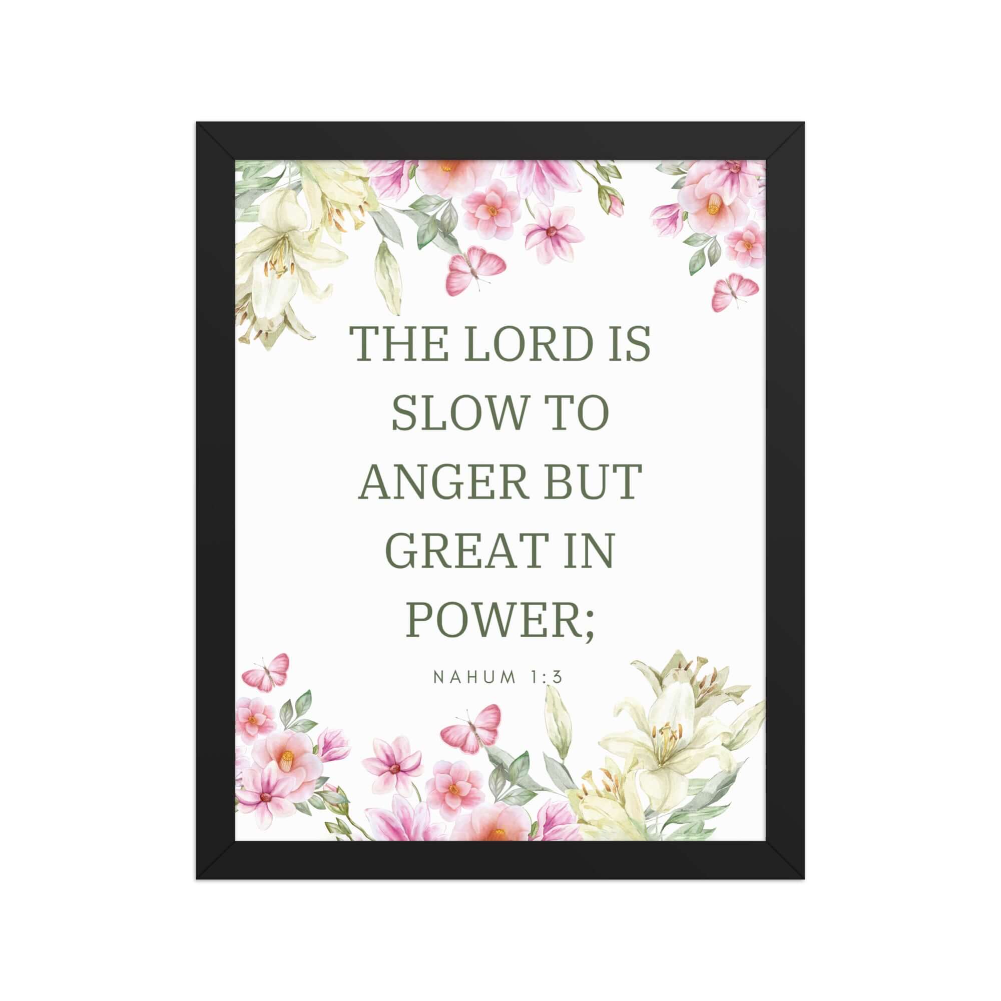 Nahum 1:3 Bible Verse, slow to anger Enhanced Matte Paper Framed Poster