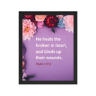 Psalm 147:3 - Bible Verse, He heals the broken Enhanced Matte Paper Framed Poster