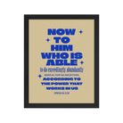 Eph 3:20 - Bible Verse, power in us Enhanced Matte Paper Framed Poster