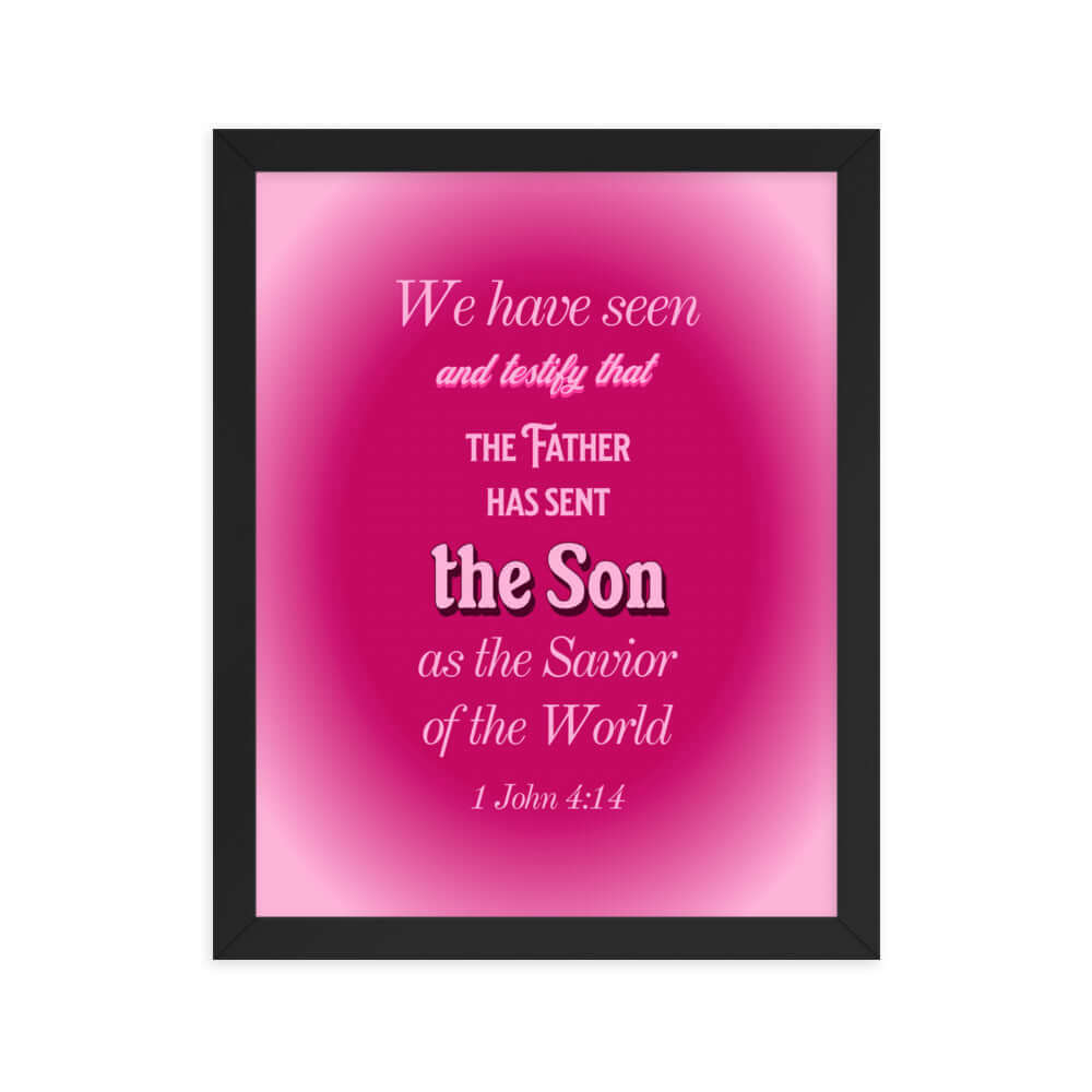 1 John 4:14 - Bible Verse, that the Father Enhanced Matte Paper Framed Poster